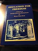 Education for Freedom: A History of Lincoln University, Pennsylvania B004TC1IRY Book Cover