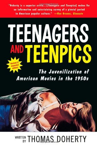 Teenagers and Teenpics: The Juvenilization of American Movies in the 1950s