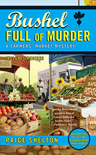 Bushel Full of Murder (A Farmers' Market Mystery Book 6)