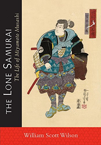 The Lone Samurai: The Life of Miyamoto Musashi book cover