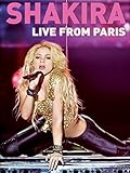 Shakira - Live from Paris