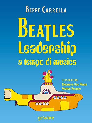 Beatles. Leadership a tempo di musica (Italian Edition)