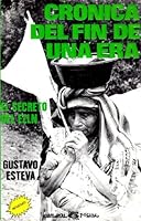 CróNica Del Fin De Una Era: El Secreto Del Ezln 9684333420 Book Cover