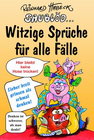 Saublöd - Witzige Sprüche für alle Fälle.