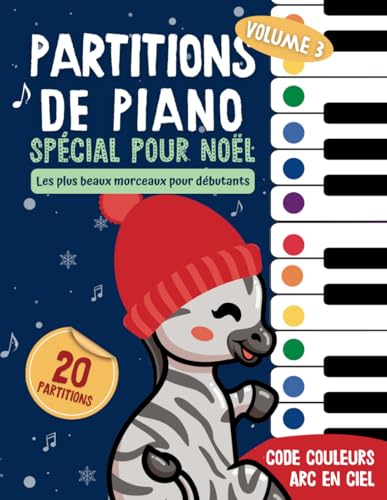 Partitions de piano Noël: Les plus beaux morceaux pour enfants et débutants. Méthode arc en ciel