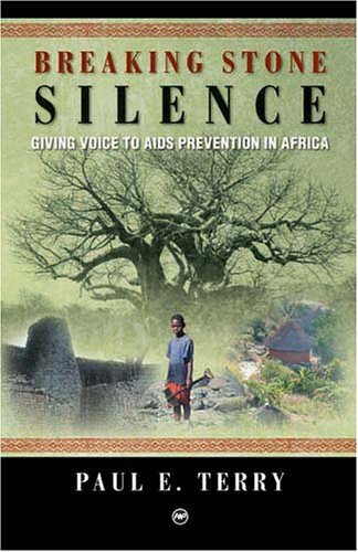 Breaking Stone Silence: Giving Voice to AIDS Prevention in Africa
