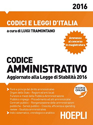 Codice amministrativo. Aggiornato alla Legge di Stabilità 2016 Codice amministrativo. Aggiornato alla Legge di Stabilità 2016