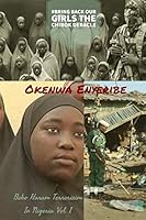#BRING BACK OUR GIRLS THE CHIBOK DEBACLE: BOKO HARAM TERRORISM IN NIGERIA VOL. 1 1977072496 Book Cover