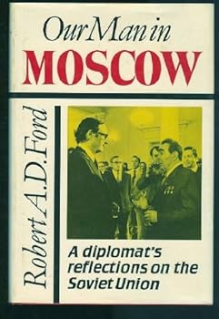Hardcover Our Man in Moscow: A Diplomat's Reflections on the Soviet Union Book