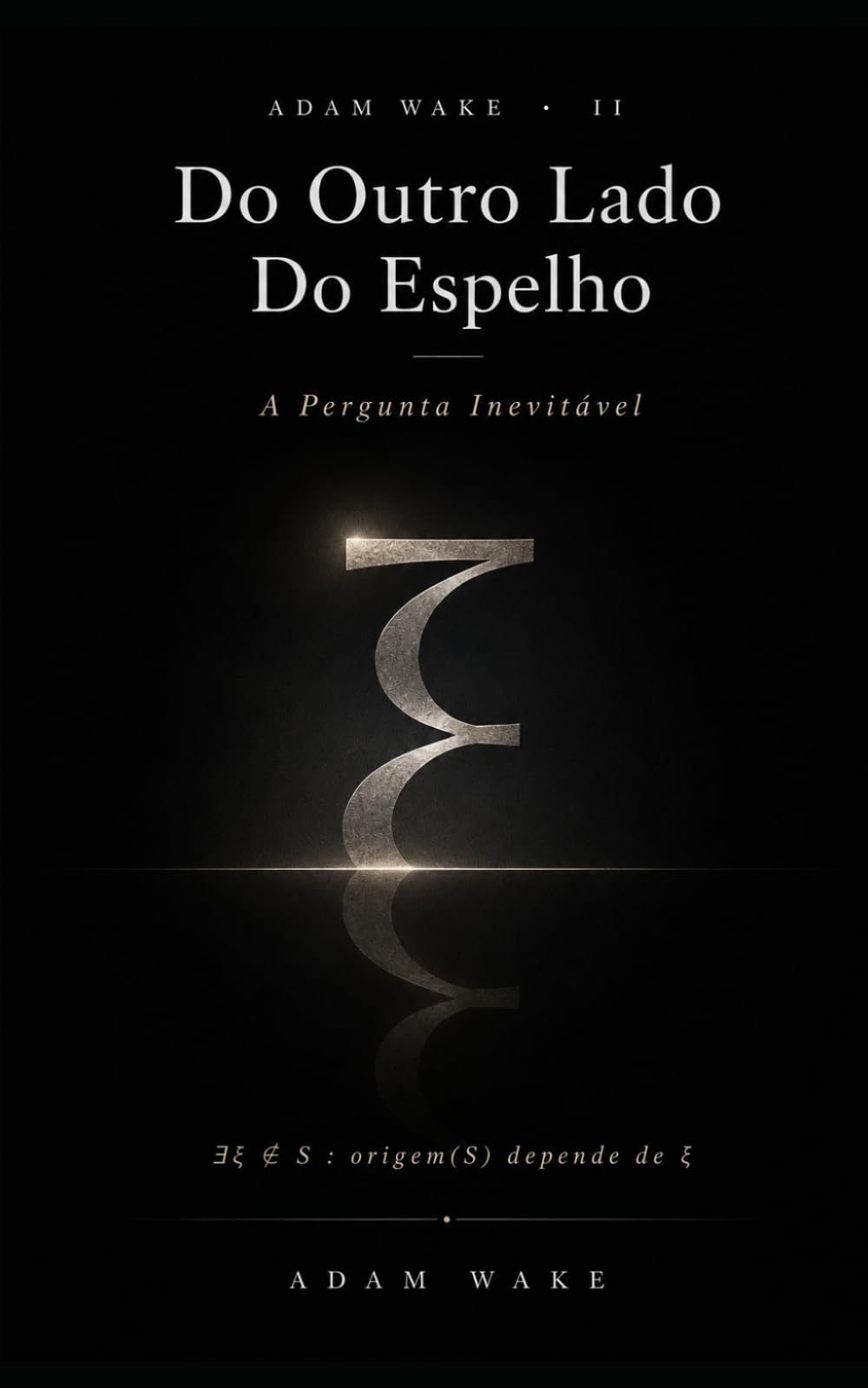 Do Outro Lado Do Espelho: A Pergunta Inevitável (Trilogia do Espelho)