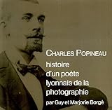 popineau romorantin  Charles Popineau: Histoire d\'un poète lyonnais de la photographie