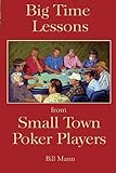 Big Time Lessons from Small Town Poker Players
