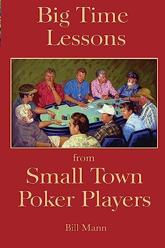 Big Time Lessons from Small Town Poker Players