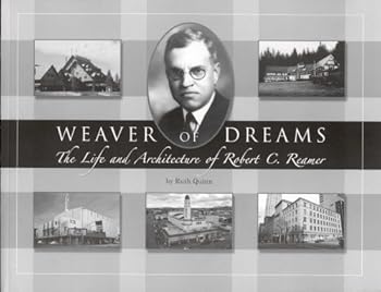 Paperback Weaver of Dreams: The Life and Architecture of Robert C. Reamer Book