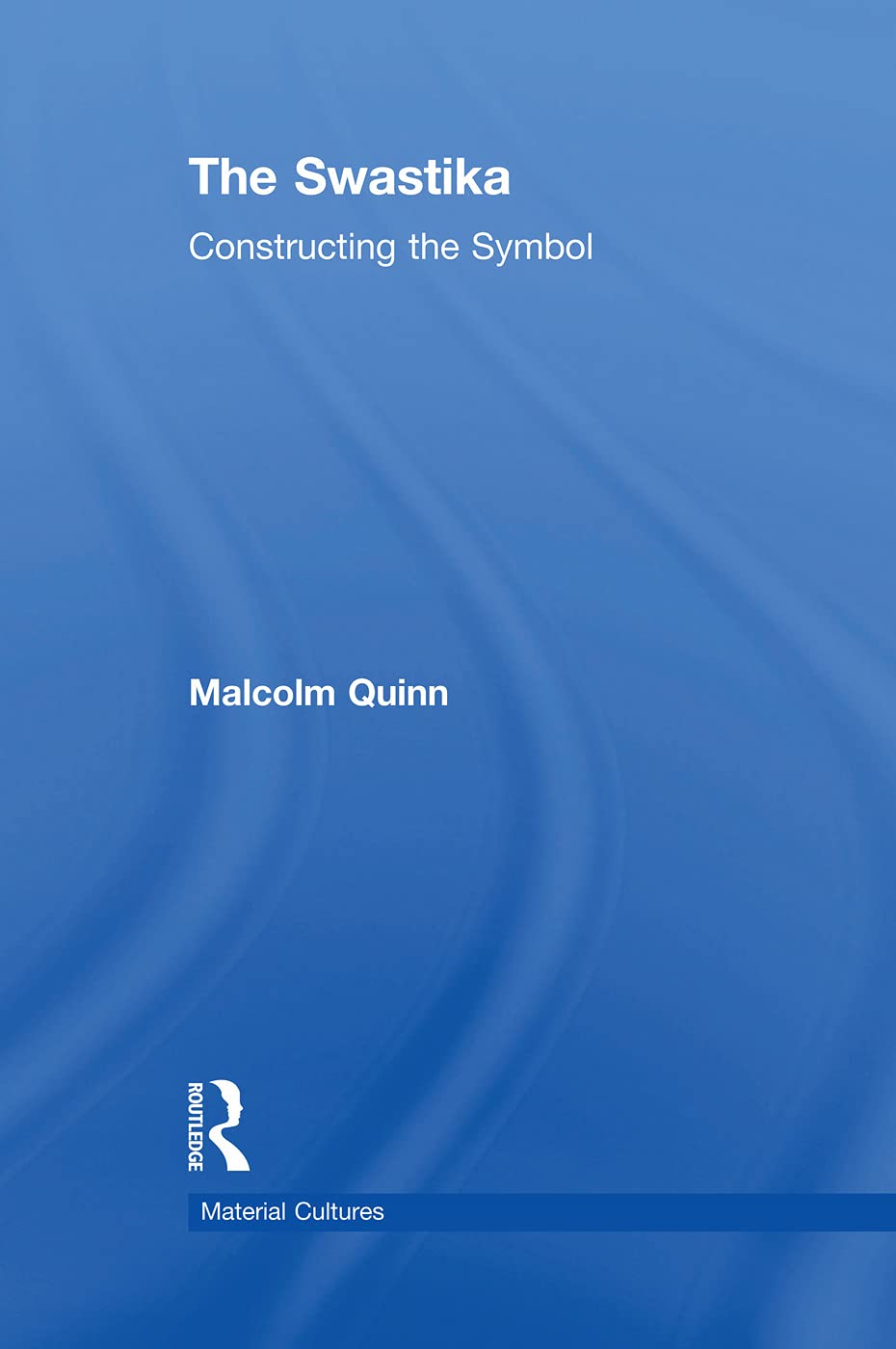 The Swastika (Material Cultures) by Malcolm Quinn