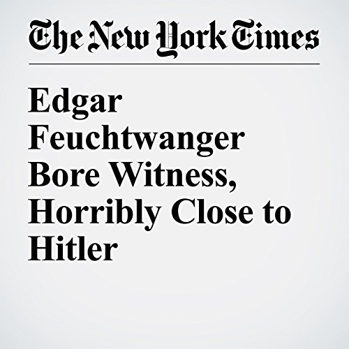 Edgar Feuchtwanger Bore Witness, Horribly Close to Hitler cover art