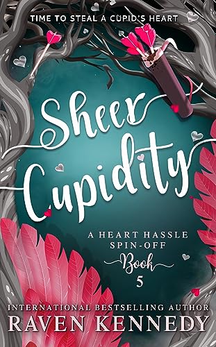 Sheer Cupidity: A Heart Hassle Spin-Off