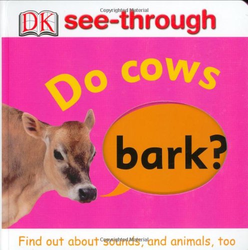 Do Cows Bark? (DK See-throughs)
