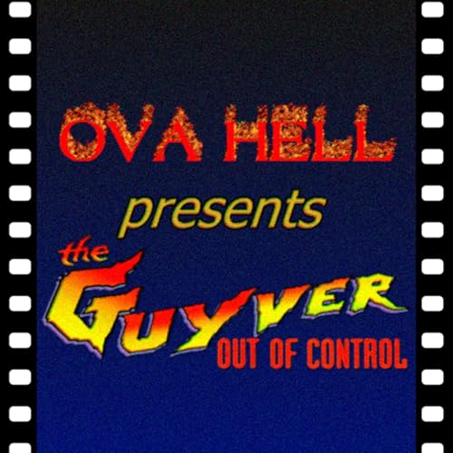 Page de couverture de Guyver: Out of Control (1986) [feat. DrLockdown & MerriKiwi] | OVA Hell