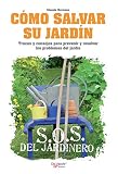 Cómo salvar su jardín - SOS del jardinero (Spanish Edition)
