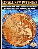 Scroll Saw Patterns: Woodworking Projects with 35 Fishing-Inspired Designs: Multi-Layered Templates from Simple to Intricate