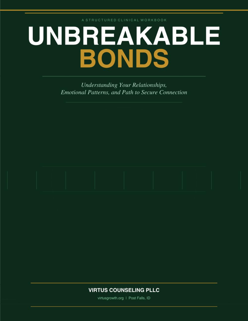 Unbreakable Bonds: An Attachment Workbook: Understanding Your Relationships, Emotional Patterns, and Path to Secure Connection (Self-Help)