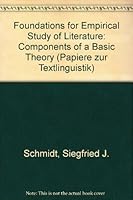Foundations for Empirical Study of Literature: Components of a Basic Theory 3871185337 Book Cover