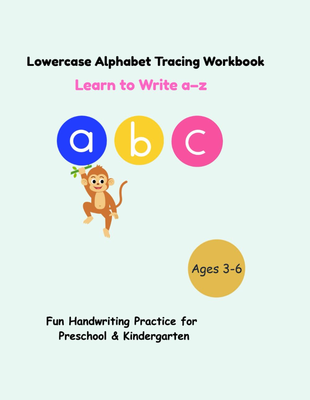 Lowercase Alphabet Tracing Workbook: Learn to Write a–z | Preschool & Kindergarten Handwriting Practice