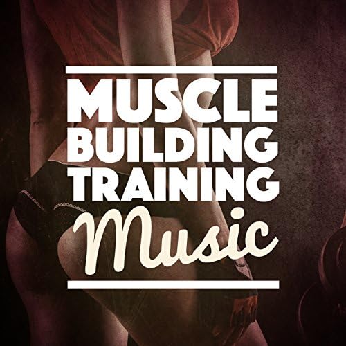 Muscle Building Training Music Strength Training Music
