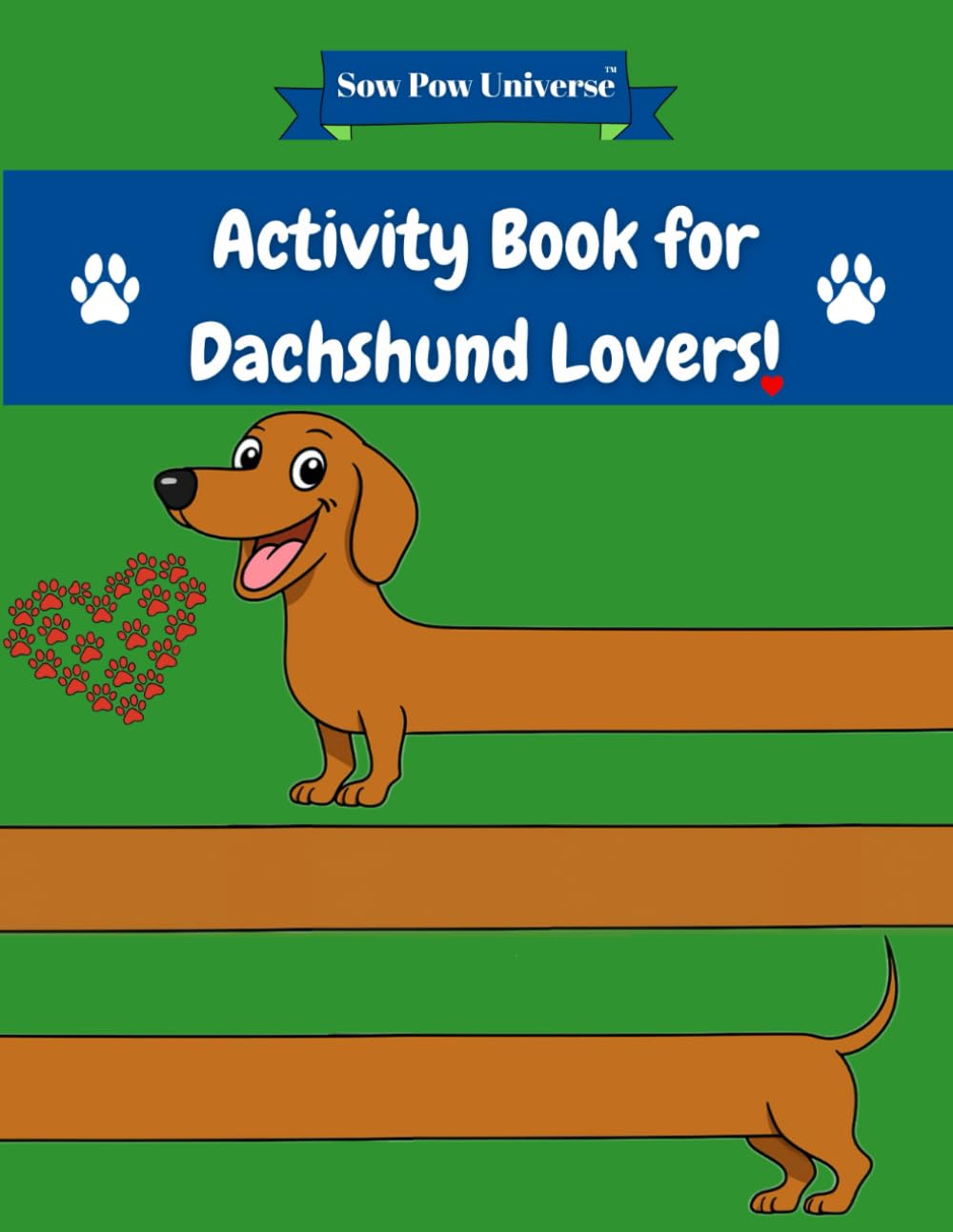 Sow Pow Universe Activity Book for Dachshund Lovers!: A collection of fun challenges to sharpen the mind and have some laughs.