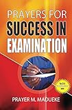 Prayers for Success in Examination (40 Prayer Giants Book 25)