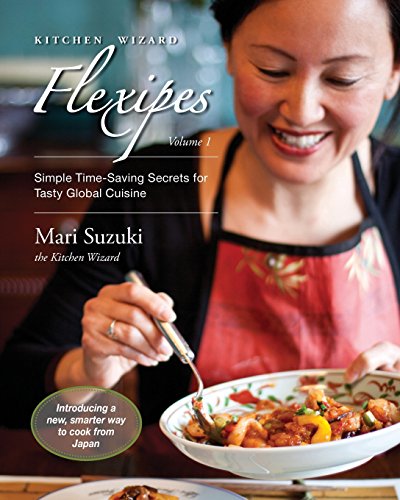 Kitchen Wizard Flexipes: Simple Time-Saving Secrets for Tasty Global Cuisine
