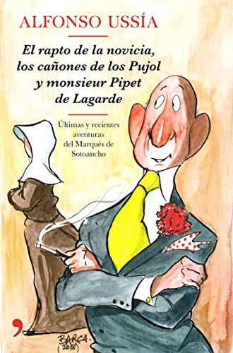 El rapto de la novicia, los cañones de los Pujol y monsieur Pipet de Lagarde: Ilustraciones de Barca (MR Novela Histórica)