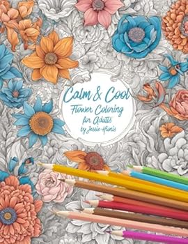 Paperback Calm & Cool Flowers Coloring Book for Adults Book