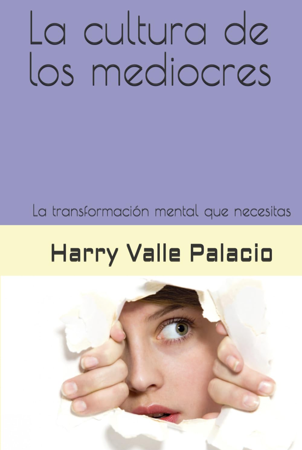 LA CULTURA DE LOS MEDIOCRES: La transformación mental que necesitas