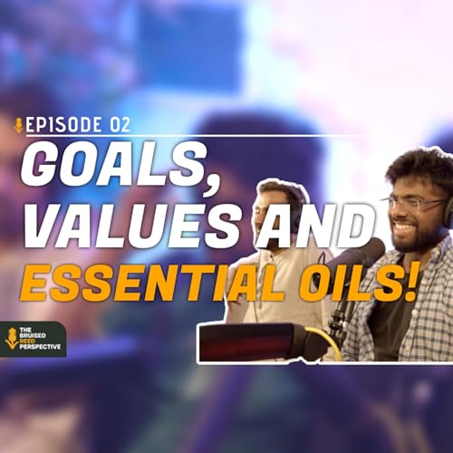 Episode 2 - Goals, Values and Essential Oils