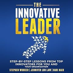 The Innovative Leader Audiolibro Por Stephen Wunker, Jennifer Luo Law, Hari Nair arte de portada