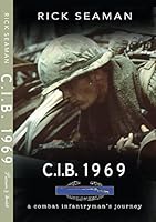 C.I.B. 1969: A Combat Infantryman's Journey 1939986052 Book Cover