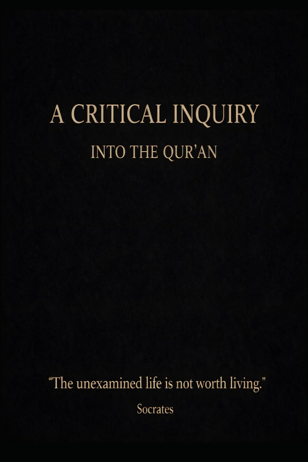 A Critical Inquiry into the Qur'an: Analysis of Ethical and Scientific Contradictions in the Quran