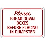 Sigo Signs, Please Break Down Boxes Before Placing in Dumpster Sign, 10x7 Inches, 55 mil Thick HDPS (high Density polystyrene), Made in USA