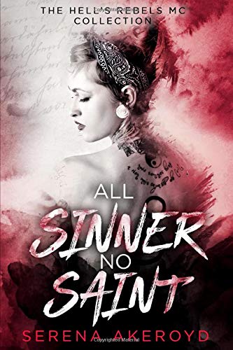 All Sinner No Saint: A Why Choose, Dark, MC Romance (The Hell's Rebel's Collection Book 1)