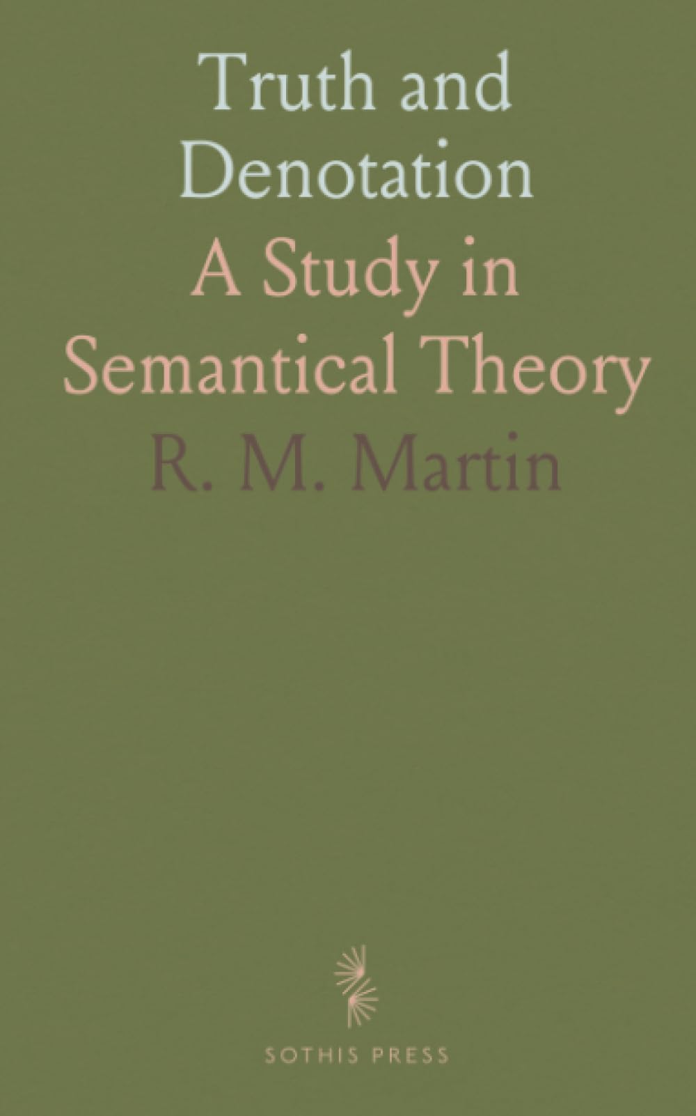 Truth and Denotation: A Study in Semantical Theory