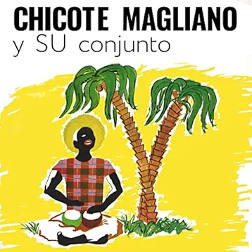 Chicote Magliano Y Su Conjunto