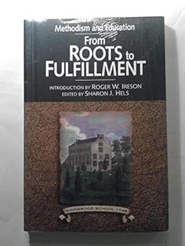 Paperback Methodism and Education: From Roots to Fulfillment Book