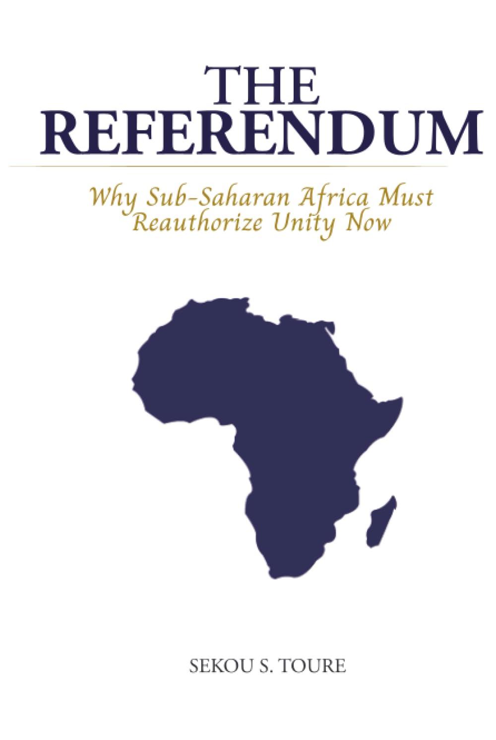 The Referendum: Why Sub-Saharan Africa Must Reauthorize Unity Now