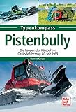 geländefahrzeuge im einsatz  Pistenbully: Die Raupen der Kässbohrer Geländefahrzeug AG seit 1969 (Typenkompass)