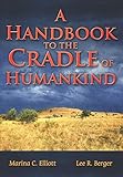 A Handbook to the Cradle of Humankind