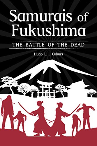 Samurais of Fukushima: The battle of the dead