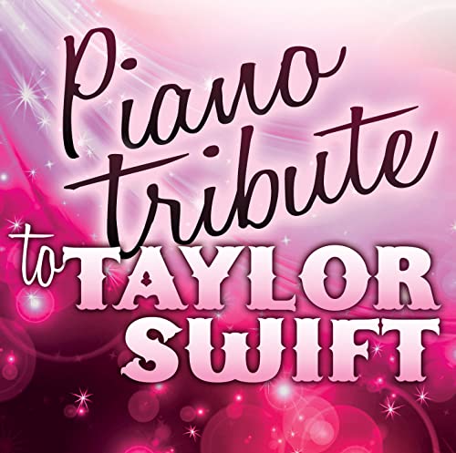 Play Piano Tribute To Taylor Swift by Piano Tribute Players on Amazon Music