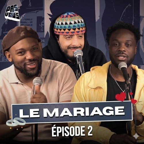 LE MARIAGE - PPV PODCAST 02